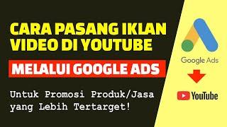 Cara Pasang Iklan Video di Google Ads - Biar Iklannya Tampil di YouTube!