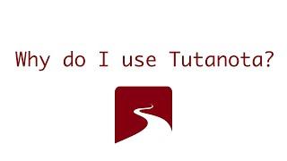 Why do I use Tutanota?