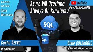 Azure VM üzerinde Always On Workshop | Çağlar Özenç-Ömer Çolakoğlu