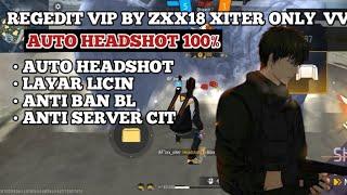 REGEDIT VIP BY ZXX18 XITER ONLY ANTI BAN & BL FREE FIRE FREE ANTI SERVER CHEAT