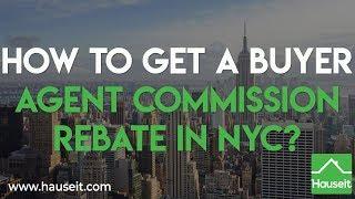 How to Get a Buyer Agent Commission Rebate in NYC | Hauseit®