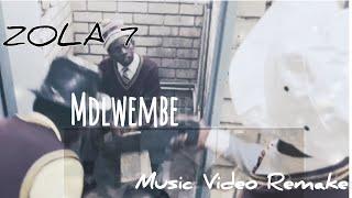 ZOLA 7 UMDLWEMBE Music Video Remake