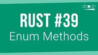 Rust Programming Tutorial #39 - Enum Methods