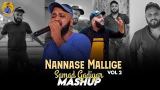 Girijaro gangeye||Nannase mallige Mashup vol-2||Samad gadiyar||kannada&hindi Mashup 2022