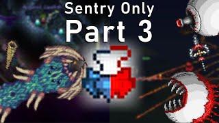Calamity with Exclusively Sentries Part 3: The Destructive and The Willing