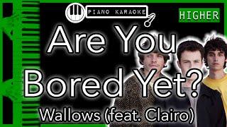 Are You Bored Yet? (HIGHER +3) - Feat Clairo by Wallows - Piano Karaoke Instrumental
