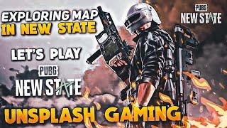 PUBG :  NEW STATE EXPLORING MAP WITH UNSPLASH GAMING