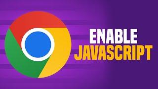 How To Enable Javascript On Google Chrome (EASY!)