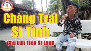 Chàng Trai Si Tình - Chú Lùn Tiểu Sĩ Luân Cất Tiếng Hát Làm Người Nghe Rưng Rưng Nước Mắt