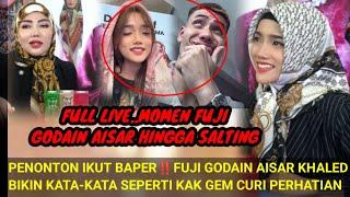 FULL LIVE ‼️ MOMEN FUJI CANTIK BERHIJAB GODAIN AISAR KHALED DENGAN KATA2 KAK GEM, BIKIN BAPER