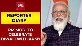 PM Narendra Modi To Celebrate Diwali With Army | Reporter Diary