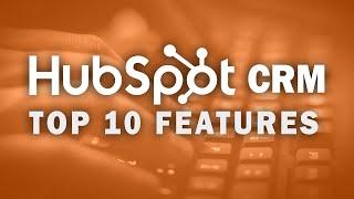 Top 10 HubSpot CRM Features & Benefits | @SolutionsReview Ranks