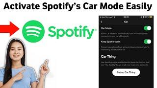 How to Activate Spotify’s Car Mode Easily in 2024