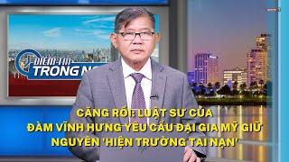 Căng rồi: Luật sư của Đàm Vĩnh Hưng yêu cầu đại gia Mỹ giữ nguyên 'hiện trường tai nạn'