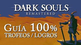 Dark Souls Remastered - Guía para el Trofeo de Platino / 100% Logros: Detallada, eficiente y offline