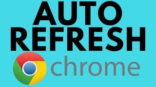 How to Auto Refresh in Google Chrome Browser