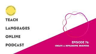 How to Create a Rewarding Teaching Business: Teach Languages Online Podcast║Lindsay Does Languages