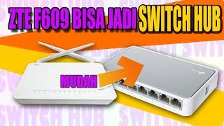 Zte F609 jadi switch hub atau akses point | Zte F609 is a switch hub or access point