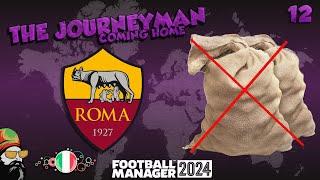 I Didn't Get Sacked! -  The FM24 Journeyman - C5 EP12 - AS Roma - Italy