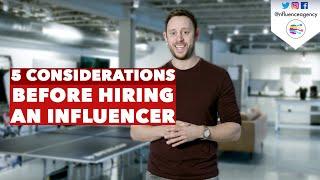 5 Considerations Before Hiring An Influencer