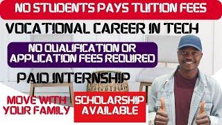 TUITION FREE VOCATIONAL SCHOOL | NO QUALIFICATION NEEDED | CAREER IN TECH | MOVE WITH YOUR FAMILY