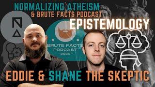 ⭕️𝘕𝘰𝘳𝘮𝘢𝘭𝘪𝘻𝘪𝘯𝘨 𝘈𝘵𝘩𝘦𝘪𝘴𝘮 & Brute Facts Podcast | EPISTEMOLOGY