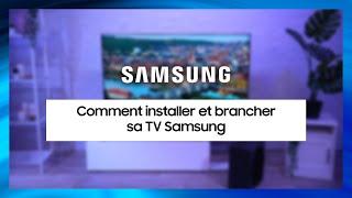 Comment installer et brancher sa TV Samsung ?