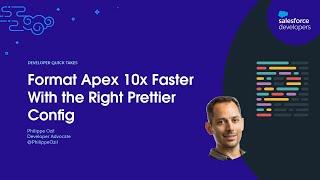 Format Apex 10x Faster With the Right Prettier Config | Developer Quick Takes