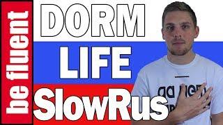 Living in a Dorm | Super Slow Russian