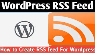 How to Create RSS Feed for Wordpress Website || Rss Feed Wordpress Hindi