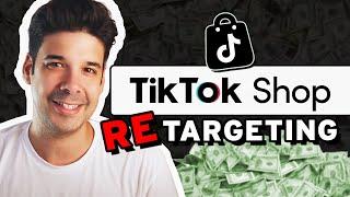 How to Get More Sales With TikTok SHOP Re-Targeting Ads