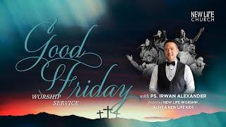 Good Friday Worship Service | March 29th, 2024 with Ps. Irwan Alexander