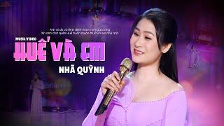 HUẾ VÀ EM _ NHÃ QUỲNH