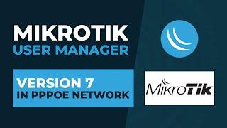 Mikrotik User Manager - User Manager Version 7 in PPPoE Network | Mikrotik Configuration Tutorial