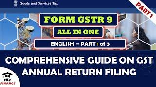 GSTR 9 - Annual Return Filing Guide | Table Wise | Part 1 – Intro & Table 4 - 5 | All in 1 | English