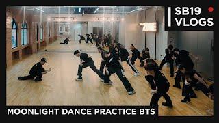 [SB19 VLOGS] MOONLIGHT Dance Practice BTS