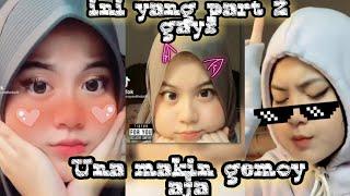 kumpulan tiktok Una || part 2 || makin gemoy aja...