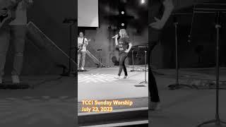 2023-07-23 TCCI Sunday Worship fragment #christianmusic #worship #tcciworship #VeraReynolds