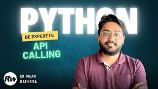 API Calling in Python - Expert Session