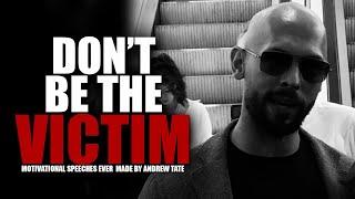 TAKE RESPONSIBILITY - DON'T BE A VICTIM - Motivational Speech by Andrew Tate