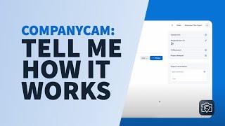 CompanyCam: Tell Me How It Works