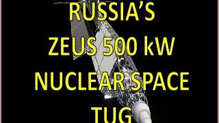 Zeus Russia's New 500kW Nuclear Space Tug