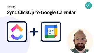 How to Quickly Sync ClickUp Tasks to Google Calendar Events with 2-Way Updates