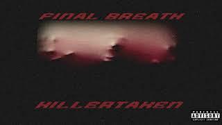 Killertaken - Final Breath (prod. sorrow bringer)