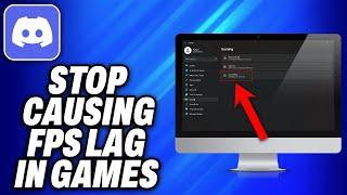 How To Stop Discord Causing FPS Lag in Games (2024) - Easy Fix
