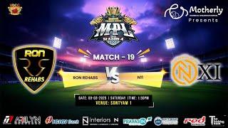  MPL Season 4 | Match 19 | Ron Rehabs vs N11 | 8th March 2025 | 1:30 PM | 