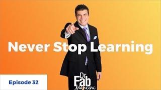 How To Never Stop Learning - Dr. Fab Mancini