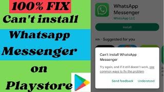 How to Fix Can’t install whatsapp Messenger on playstore  2024 only working solution.