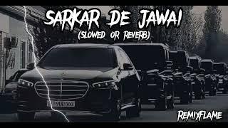 Sarkar De Jawai Lofi (slowed & reverb) New badmashi song  #attitude #trending