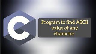 C Program to find ASCII value of any character #cprogramming #coding